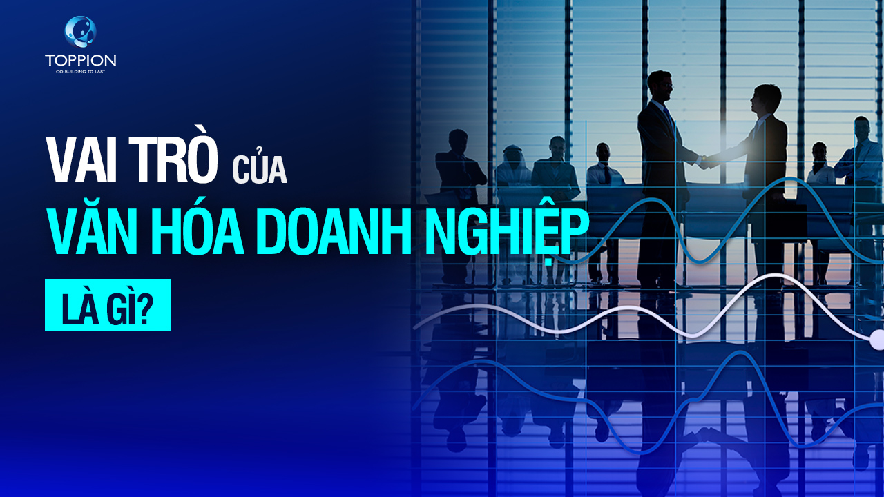 Các Bước Xây Dựng Văn Hóa Doanh Nghiệp Bền Vững