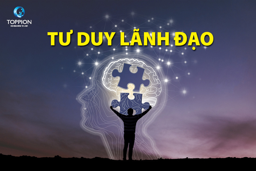 Tư Duy Lãnh Đạo Là Gì? Khám Phá Bí Quyết Thành Công Của Lãnh Đạo Xuất Sắc